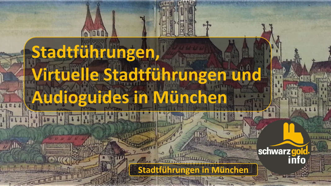 Stadtführungen, Virtuelle Stadtführungen und Audioguides in München von schwarzgold.info