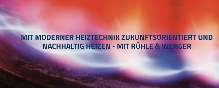 Rühle + Wenger GmbH Gas - und Ölheizung, alternative Energie Heizungsbau