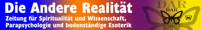 Die Andere Realität - Zeitung für Spiritualität & Wissenschaft - Parapsychologie & bodenständige Esoterik. 