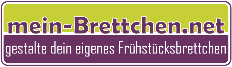 www.mein-brettchen.net
Frühstücksbrettchen selbst gestalten