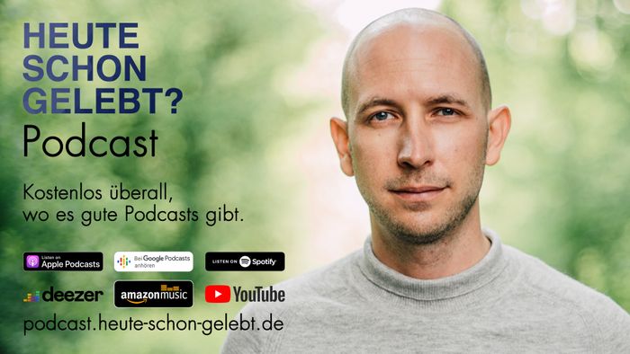 Heute schon gelebt? Life Coaching Frankfurt | https:www.heute-schon-gelebt.de | Podcast 