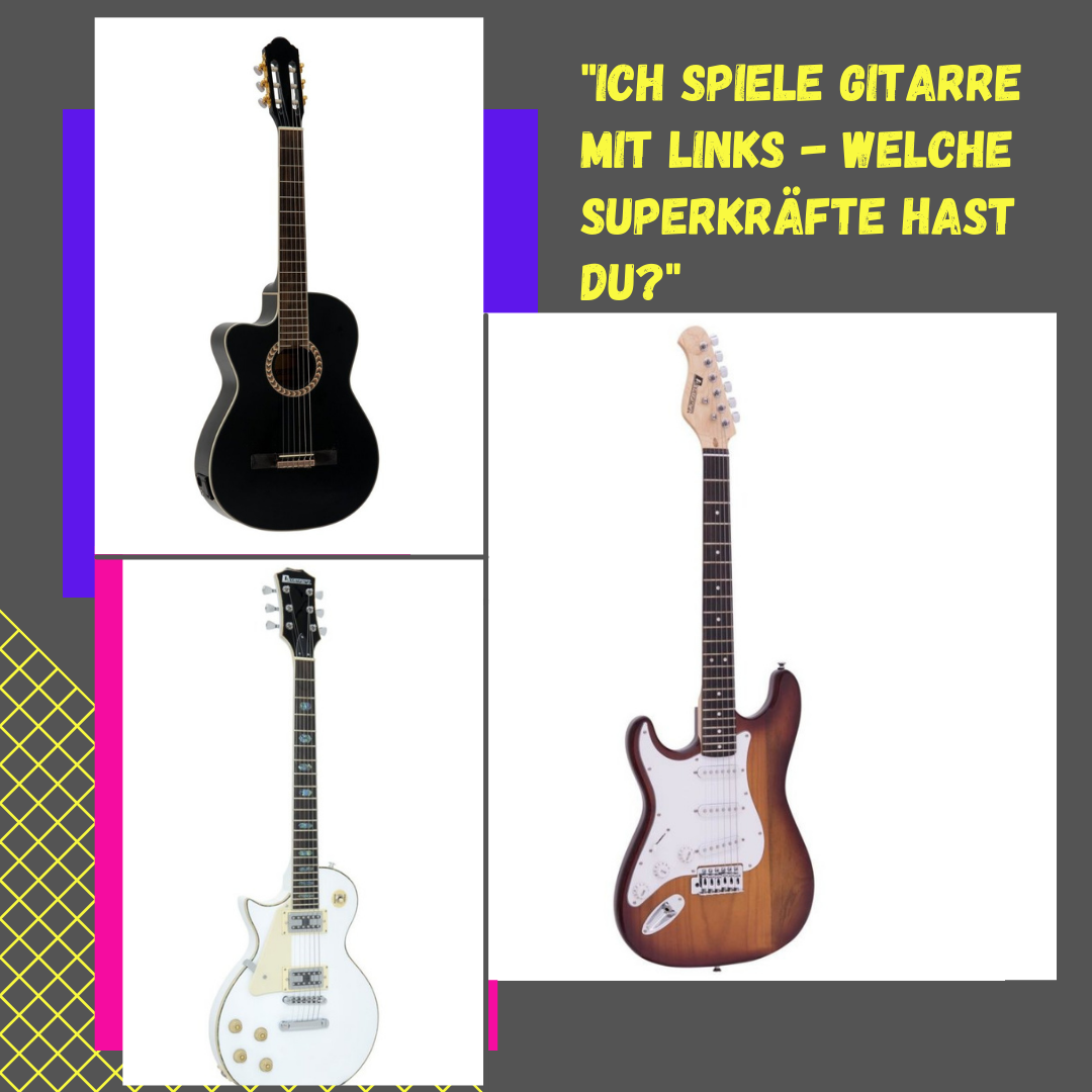 3 Gitarren für Linkshänder mit dem Spruch "Ich spiele Gitarre mit links - welche Superkräfte hast du?"