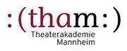 Theaterakademie Mannheim e.V / ThaM
Holzbauerstraße 6-8
68167 Mannheim
Tel.:  49 621/12 47 127
Karten:  49 621/12 47 245