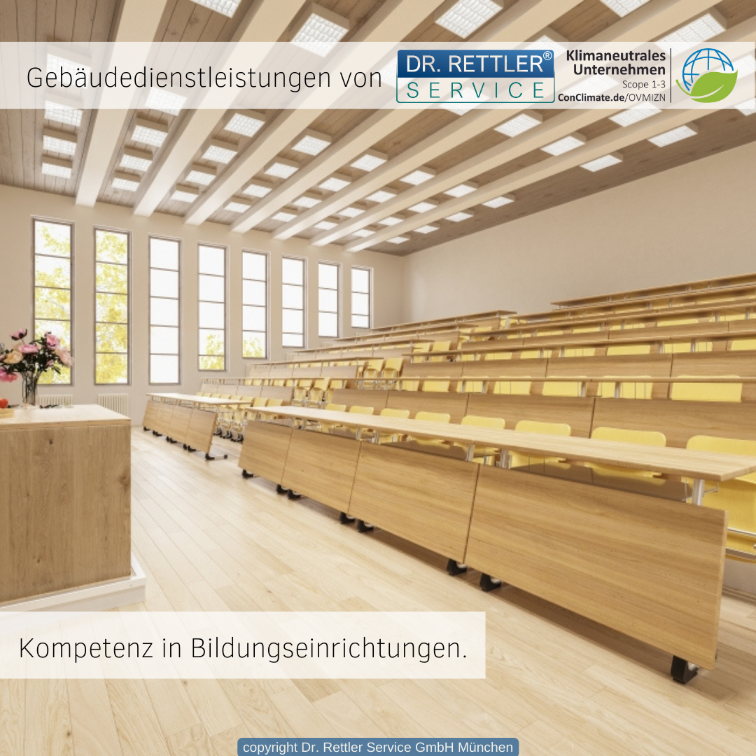 Reinigung von Bildungseinrichtungen.
(c) Dr. Rettler Service GmbH München