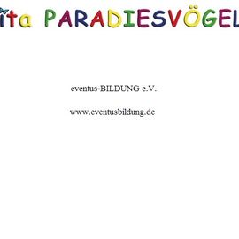 eventus-BILDUNG e.V. - Förderung von Kindern jeder Nationalität und Herkunft in ihrer vorschulischen Entwicklung, KiTas 'Paradiesvögel' in Berlin